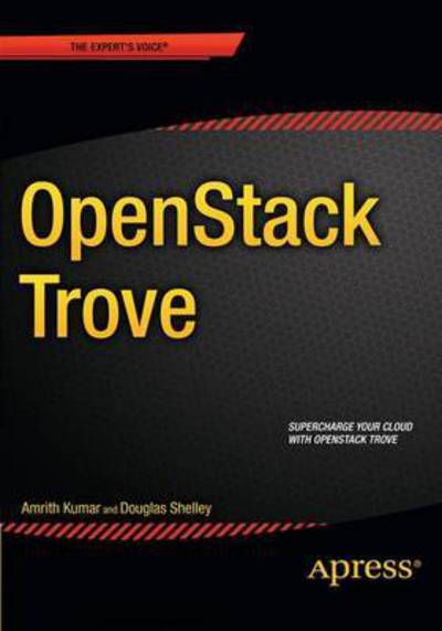 OpenStack Trove - Amrith Kumar - Books - APress - 9781484212226 - July 29, 2015