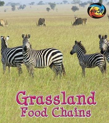 Cover for Angela Royston · Grassland Food Chains (Food Chains and Webs) (Hardcover Book) (2014)