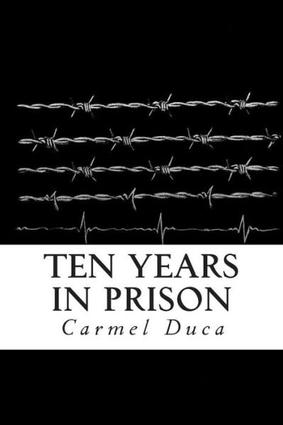 Cover for Carmel Duca · Ten Years in Prison (Paperback Book) (2013)
