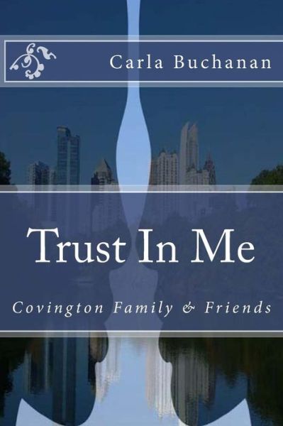 Cover for Carla Buchanan · Trust in Me: Covington Family &amp; Friends (Paperback Book) (2013)