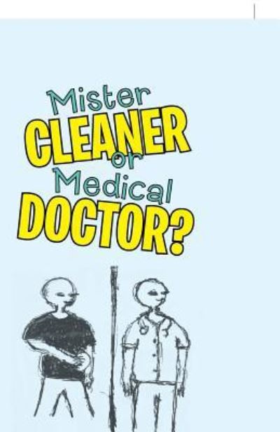 Cover for Chidi Akomah · Mister Cleaner or Medical Doctor? (Paperback Book) (2018)