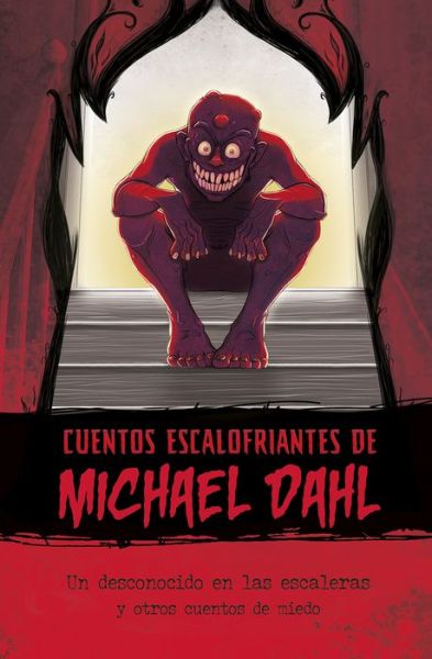 Cover for Michael Dahl · Un Desconocido En Las Escaleras Y Otros Cuentos de Miedo (Gebundenes Buch) (2020)