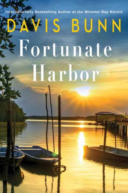 Cover for Davis Bunn · Fortunate Harbor (Hardcover Book) (2025)