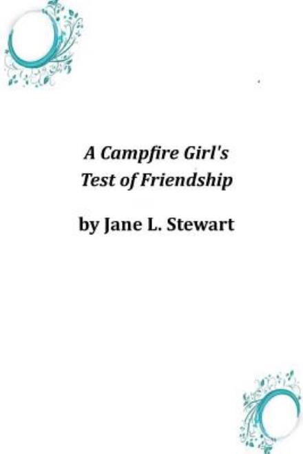 Cover for Jane L. Stewart · A Campfire Girl's Test of Friendship (Taschenbuch) (2014)