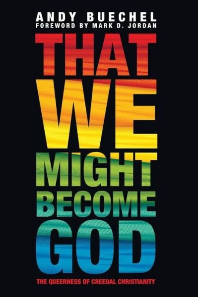 Cover for Andy Buechel · That We Might Become God (Paperback Book) (2015)