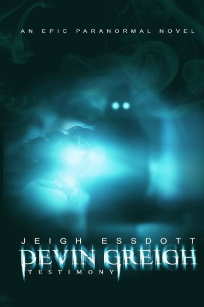 Cover for Jeigh Essdott · Devin Greigh: Testimony (Devin Greigh Series) (Volume 1) (Paperback Bog) (2014)