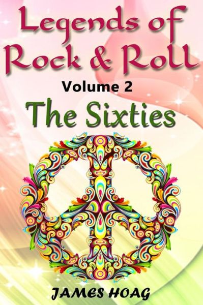 Cover for James Hoag · Legends of Rock &amp; Roll Volume 2 - the Sixties: an Unauthorized Fan Tribute (Paperback Book) (2014)