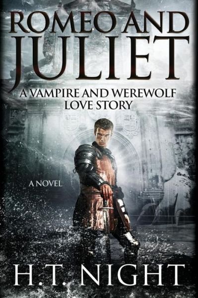 Cover for H T Night · Romeo &amp; Juliet: a Vampire and Werewolf Love Story (Paperback Bog) (2014)
