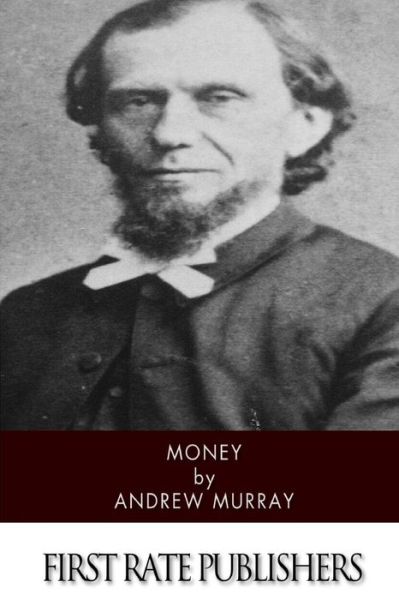 Money - Andrew Murray - Books - Createspace - 9781502840226 - October 15, 2014