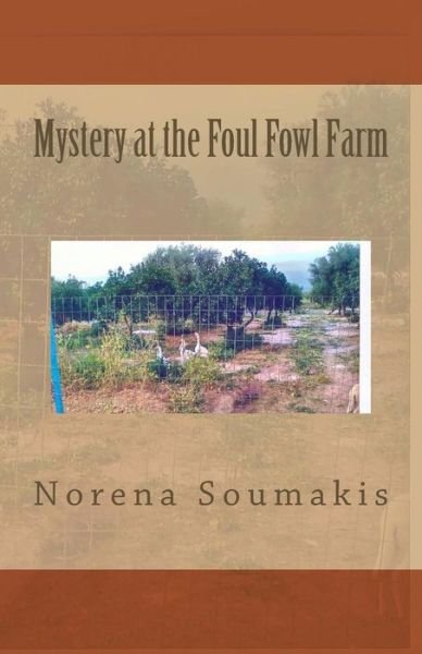 Cover for Norena Soumakis · Mystery at the Foul Fowl Farm (Paperback Bog) (2015)