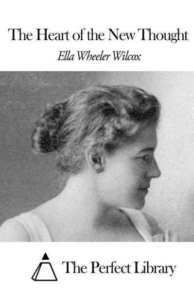 Cover for Ella Wheeler Wilcox · The Heart of the New Thought (Paperback Bog) (2015)