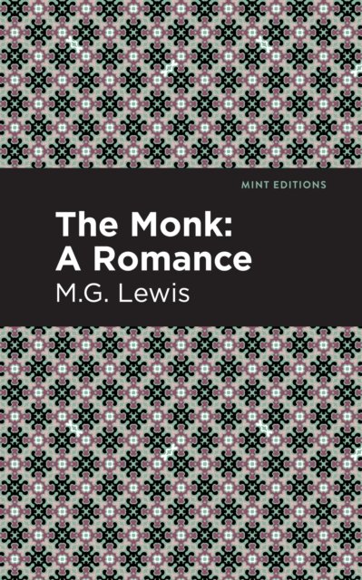 Cover for M. G. Lewis · The Monk: A Romance - Mint Editions (Hardcover Book) (2021)