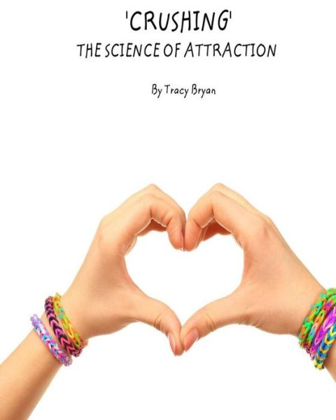 Cover for Tracy Bryan · 'crushing' the Science of Attraction (Taschenbuch) (2015)