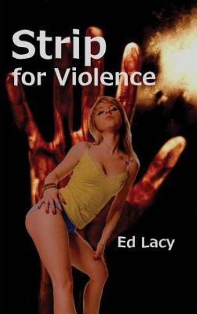 Cover for Ed Lacy · Strip for Violence (Hardcover Book) (2018)