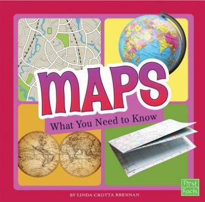 Cover for Linda Crotta Brennan · Maps What You Need to Know (Book) (2017)