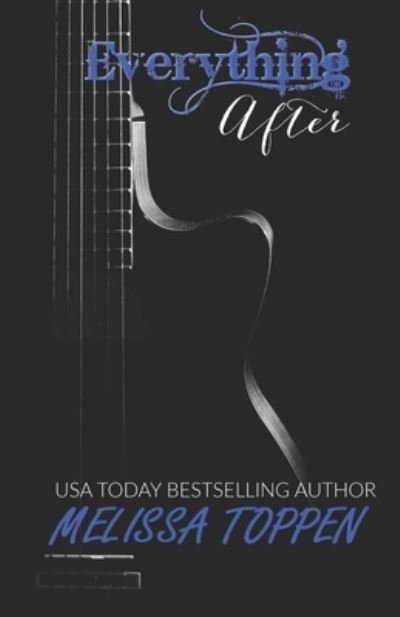 Cover for Melissa Toppen · Everything After: A Rocker Romance Novel - Everything After (Paperback Book) (2015)