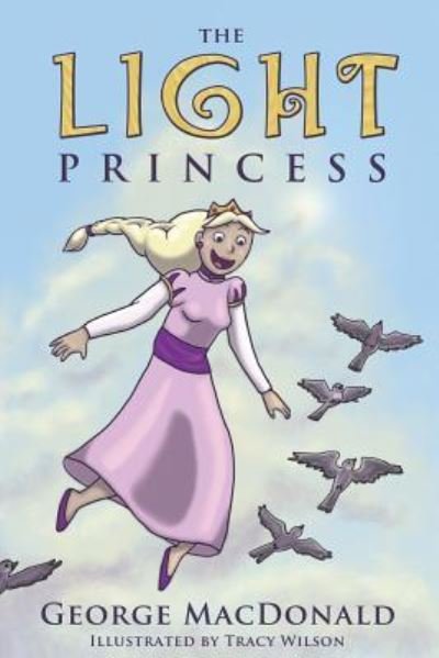 The Light Princess - George MacDonald - Books - Createspace Independent Publishing Platf - 9781518793226 - November 24, 2015