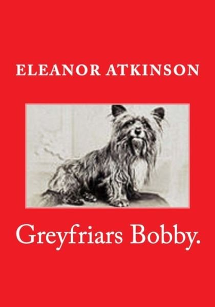 Cover for Eleanor Atkinson · Greyfriars Bobby. (Paperback Book) (2015)