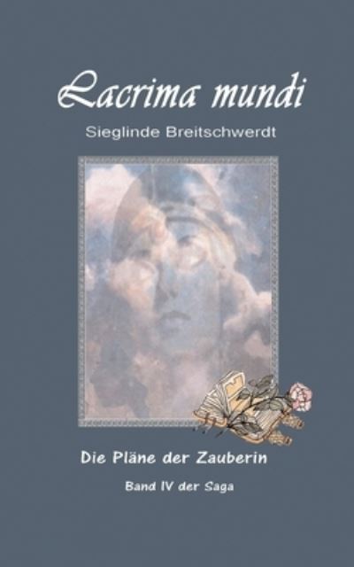 Cover for Sieglinde Breitschwerdt · Lacrima mundi (Paperback Book) (2015)