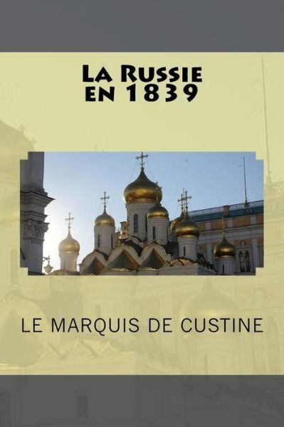 Cover for Le Marquis de Custine · La Russie en 1839 (Paperback Bog) (2016)