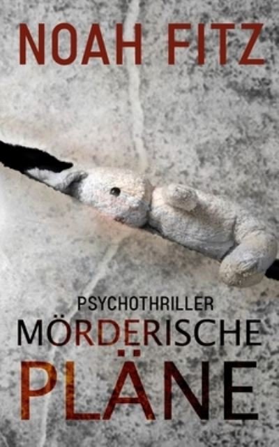 Cover for Noah Fitz · Mörderische Pläne (Paperback Book) (2016)