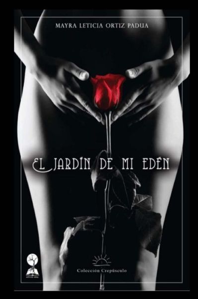 Cover for Mayra Leticia Ortiz Padua · Jardín de mi Edén (Paperback Book) (2016)