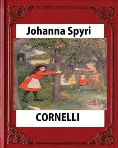 Cover for Johanna Spyri · CORNELLI by Johanna Spyri, translated by Elisabeth P.Stork (Paperback Bog) (2016)