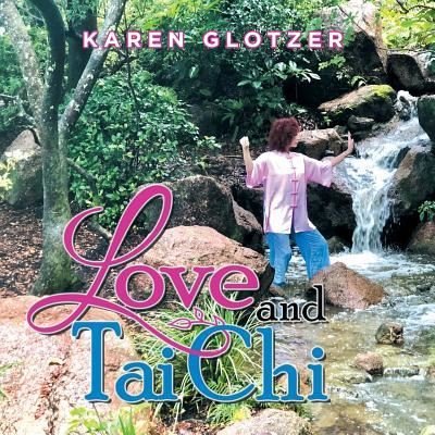 Cover for Karen Glotzer · Love and Tai Chi (Paperback Book) (2018)