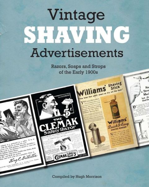 Cover for Hugh Morrison · Vintage Shaving Advertisements : Razors, Soaps and Strops of the Early 1900s (Paperback Book) (2016)