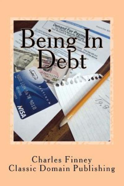 Cover for Charles Finney · Being In Debt (Taschenbuch) (2016)