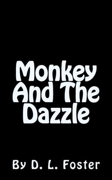 Cover for D L Foster · Monkey And The Dazzle (Paperback Book) (2017)