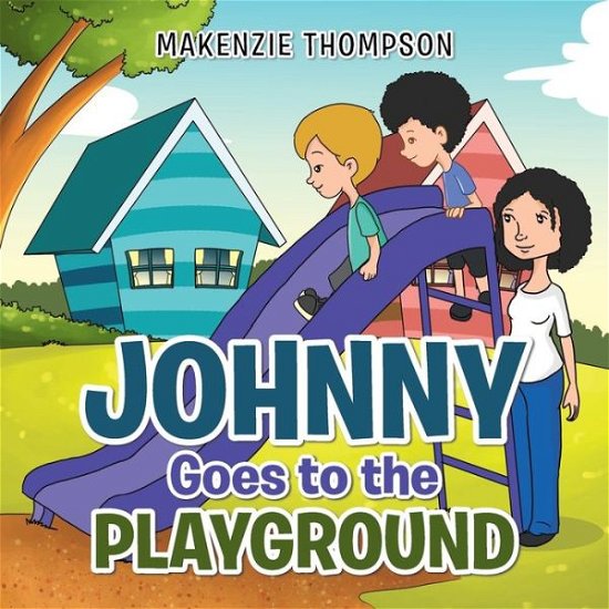 Cover for Makenzie Thompson · Johnny Goes to the Playground (Taschenbuch) (2017)