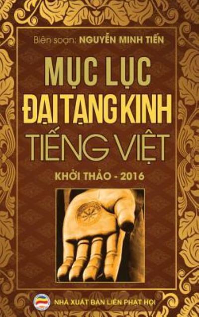 M&#7909; c l&#7909; c &#272; &#7841; i T&#7841; ng Kinh Ti&#7871; ng Vi&#7879; t: B&#7843; n kh&#7903; i th&#7843; o n&#259; m 2016 - Nguy&#7877; n, Minh Ti&#7871; n - Books - United Buddhist Foundation - 9781545337226 - April 12, 2017