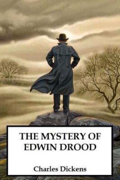 The Mystery of Edwin Drood - Dickens - Kirjat - Createspace Independent Publishing Platf - 9781548589226 - tiistai 4. heinäkuuta 2017