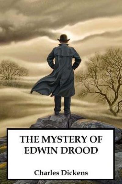 The Mystery of Edwin Drood - Dickens - Books - Createspace Independent Publishing Platf - 9781548589226 - July 4, 2017