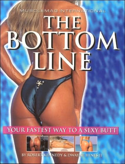 Cover for Robert Kennedy · The Bottom Line: Your Fastest Way to a Sexy Butt! (Taschenbuch) (2000)