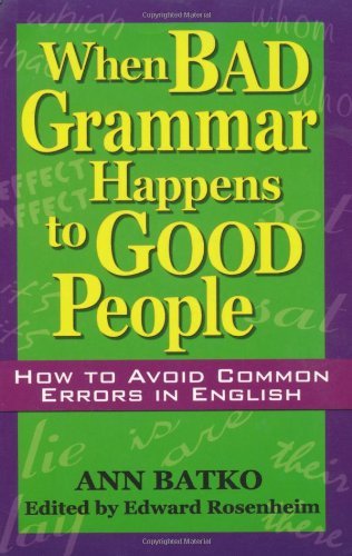 Cover for Ann Batko · When Bad Grammar Happens to Good People: How to Avoid Common Errors in English (Taschenbuch) (2004)