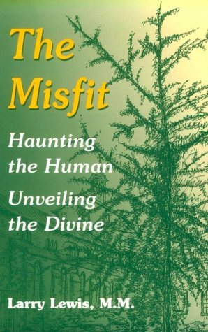 Cover for Larry Lewis · The Misfit, The: Haunting the Human - Unveiling the Divine (Taschenbuch) [First Edition, 2nd Printing edition] (2005)