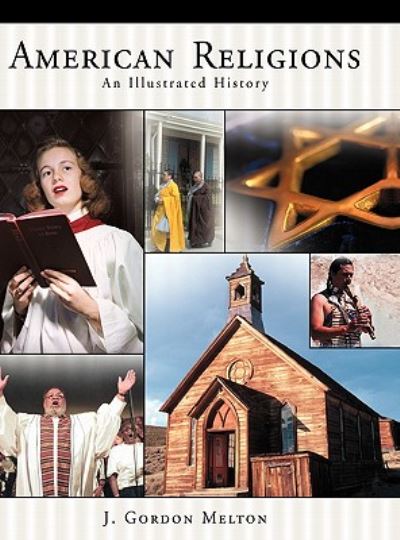 Cover for J. Gordon Melton · American Religions: An Illustrated History (Hardcover Book) (2000)