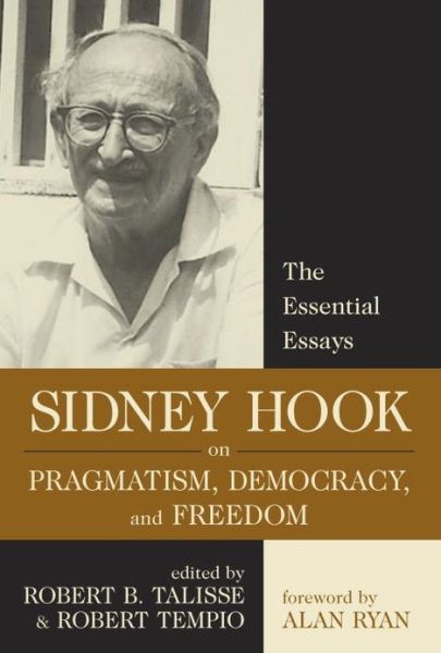 Cover for Sidney Hook · Sidney Hook on Pragmatism, Democracy, and Freedom: The Essential Essays (Hardcover Book) (2002)