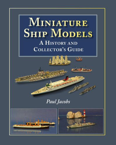 Cover for Paul Jacobs · Miniature Ship Models: A History and Collectors Guide (Hardcover Book) (2008)