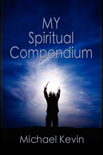 Cover for Michael Kevin · My Spiritual Compendium (Hardcover Book) (2009)