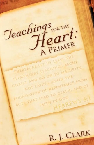 Cover for R.j. Clark · Teachings for the Heart: a Primer (Paperback Book) (2008)