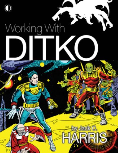 Cover for Jack C. Harris · Working With Ditko (Taschenbuch) (2023)