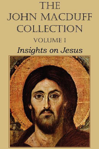 Cover for John Macduff · The John Macduff Collection - Volume I, Insights on Jesus (Paperback Book) (2012)