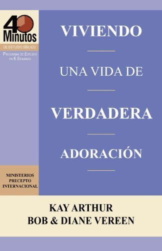 Cover for Diane Vereen · Viviendo Una Vida De Verdadera Adoración / Living a Life of True Worship (40 Minute Bible Studies) (Spanish Edition) (Paperback Book) [Spanish edition] (2012)