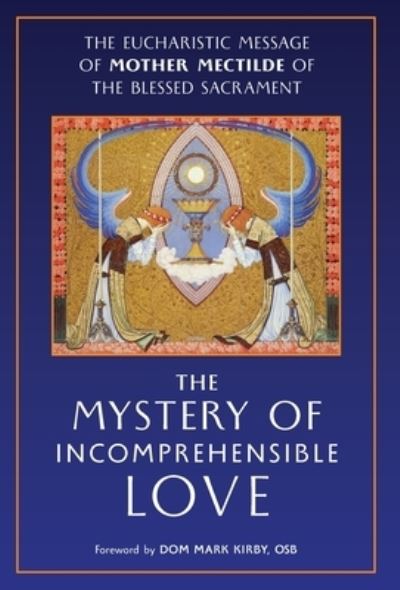 Cover for Mother Mectilde de Bar · The Mystery of Incomprehensible Love (Hardcover Book) (2020)