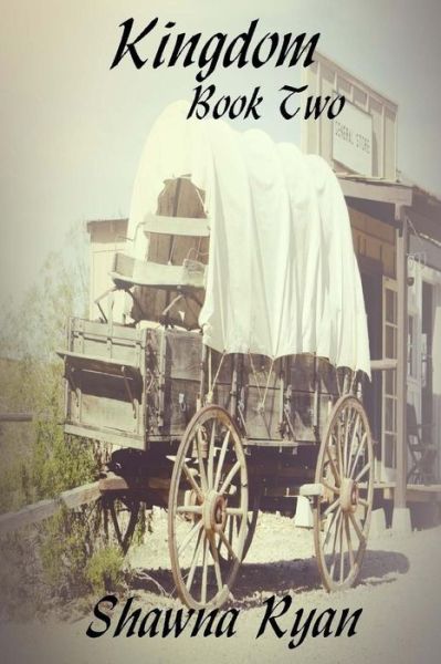 Kingdom Book 2 - Shawna Ryan - Books - Solstice Publishing - 9781625262226 - May 20, 2015