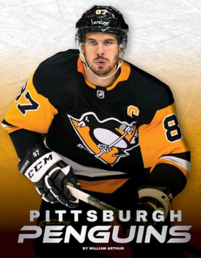 Pittsburgh Penguins - NHL Teams - William Arthur - Książki - Press Room Editions - 9781634945226 - 1 sierpnia 2022