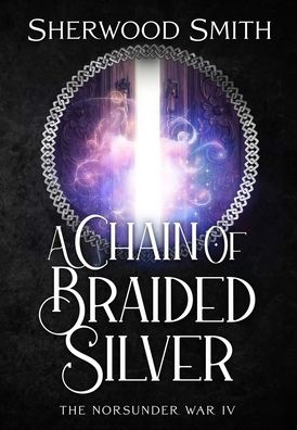 Cover for Sherwood Smith · Chain of Braided Silver (Book) (2022)